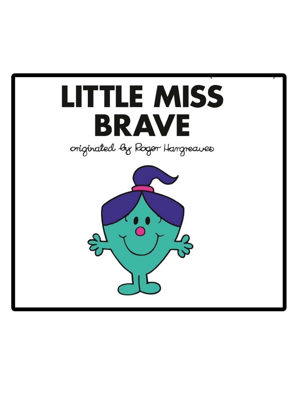 Little Miss: LITTLE MISS BRAVE Little Book by Roger Hargreaves